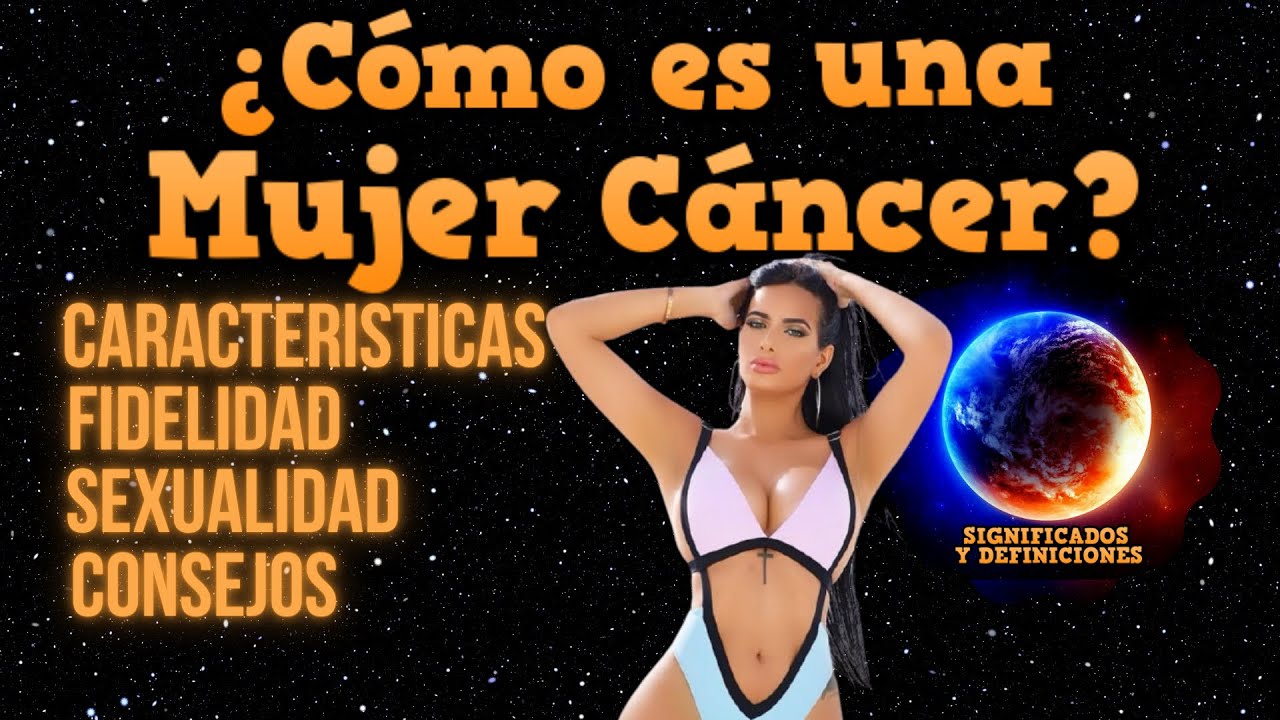 como es una mujer cancer
